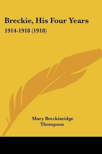 Cover image for Breckie, His Four Years: 1914-1918 (1918)