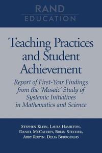 Cover image for Teaching Practices and Student Achievement: Report of First-year Findings from the  Mosaic  Study of Systemic Initiatives in Mathematics and Science