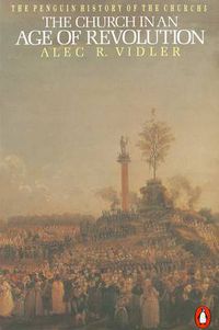 Cover image for The Penguin History of the Church: The Church in an Age of Revolution