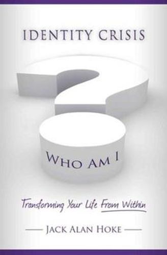 Cover image for Identity Crisis: Transforming Your Life From Within