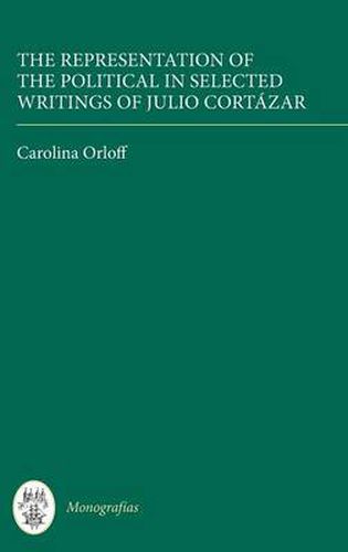 The Representation of the Political in Selected Writings of Julio Cortazar