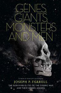 Cover image for Genes, Giants, Monsters And Men: The Surviving Elites of the Cosmic War and Their Hidden Agenda