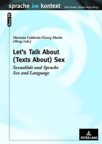 Let's Talk About - (Texts About) Sex: Sexualitaet und Sprache- Sex and Language