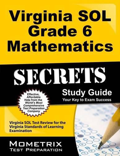 Cover image for Virginia Sol Grade 6 Mathematics Secrets Study Guide: Virginia Sol Test Review for the Virginia Standards of Learning Examination