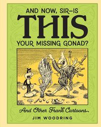 Cover image for 'and Now Sir... Is This Your Missing Gonad?