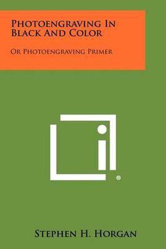 Cover image for Photoengraving in Black and Color: Or Photoengraving Primer
