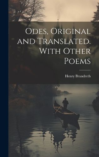 Cover image for Odes, Original and Translated. With Other Poems