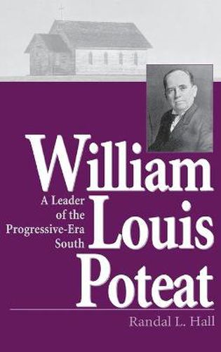 Cover image for William Louis Poteat: A Leader of the Progressive-Era South