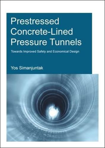 Cover image for Prestressed Concrete-Lined Pressure Tunnels: Towards Improved Safety and Economical Design