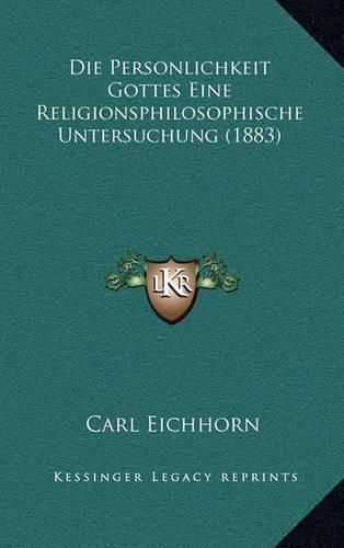 Cover image for Die Personlichkeit Gottes Eine Religionsphilosophische Untersuchung (1883)