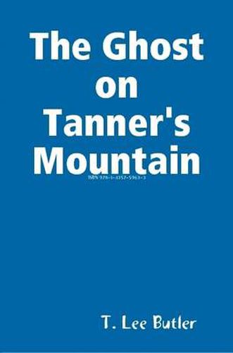 Cover image for The Ghost on Tanner's Mountain