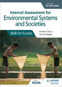 Cover image for Internal Assessment for Environmental Systems and Societies for the IB Diploma: Skills for Success