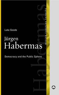 Cover image for Jurgen Habermas: Democracy and the Public Sphere