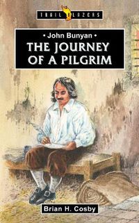 Cover image for John Bunyan: Journey of a Pilgrim