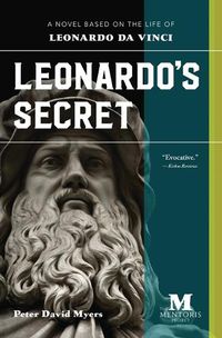 Cover image for Leonardo's Secret: A Novel Based on the Life of Leonardo da Vinci