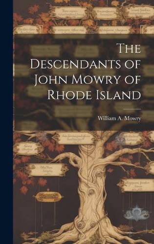 Cover image for The Descendants of John Mowry of Rhode Island