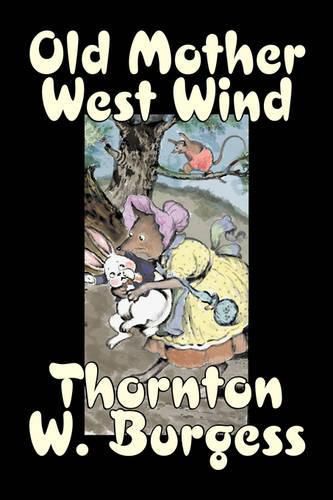 Cover image for Old Mother West Wind by Thornton Burgess, Fiction, Animals, Fantasy & Magic