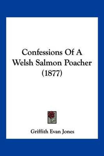 Confessions of a Welsh Salmon Poacher (1877)