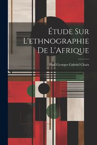 Cover image for Etude sur L'ethnographie de L'Afrique