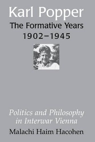 Cover image for Karl Popper - The Formative Years, 1902-1945: Politics and Philosophy in Interwar Vienna