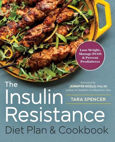 Cover image for The Insulin Resistance Diet Plan & Cookbook: Lose Weight, Manage PCOS, and Prevent Prediabetes