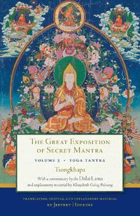 Cover image for The Great Exposition of Secret Mantra, Volume Three: Yoga Tantra
