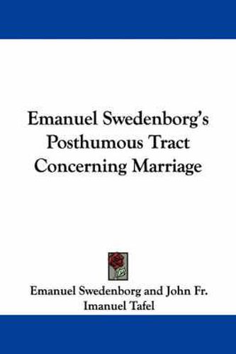 Cover image for Emanuel Swedenborg's Posthumous Tract Concerning Marriage