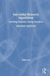 Cover image for Successful Research Supervision: Advising Students Doing Research