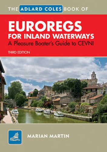 Cover image for The Adlard Coles Book of EuroRegs for Inland Waterways: A Pleasure Boater's Guide to CEVNI