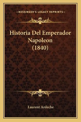 Historia del Emperador Napoleon (1840)