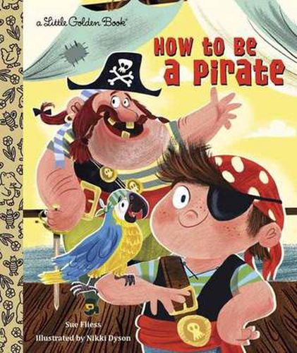 Cover image for How to Be a Pirate (Little Golden Book)