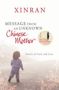 Cover image for Message from an Unknown Chinese Mother: Stories of Loss and Love