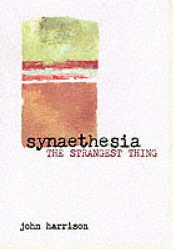 Synaesthesia: The Strangest Thing