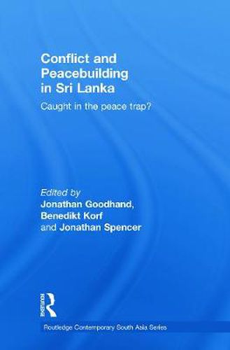 Cover image for Conflict and Peacebuilding in Sri Lanka: Caught in the Peace Trap?