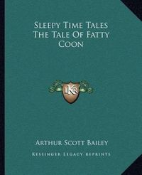 Cover image for Sleepy Time Tales the Tale of Fatty Coon