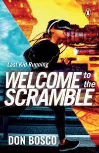 Cover image for Last Kid Running: Welcome to the Scramble