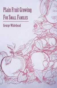 Cover image for Plain Fruit Growing - For Small Families