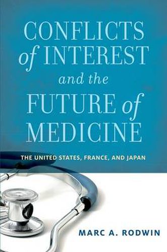 Cover image for Conflicts of Interest and the Future of Medicine: The United States, France, and Japan