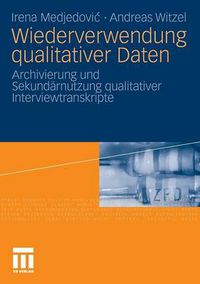 Cover image for Wiederverwendung qualitativer Daten: Archivierung und Sekundarnutzung qualitativer Interviewtranskripte