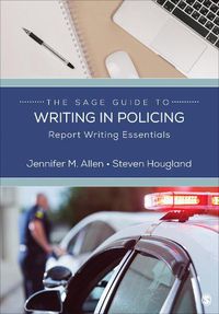 Cover image for The Sage Guide to Writing in Policing: Report Writing Essentials