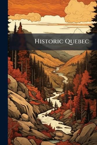 Cover image for Historic Quebec