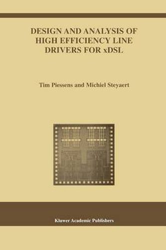 Design and Analysis of High Efficiency Line Drivers for xDSL