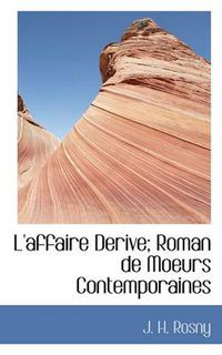 Cover image for L'Affaire Derive; Roman de Moeurs Contemporaines