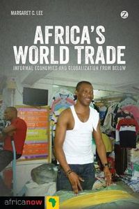 Cover image for Africa's World Trade: Informal Economies and Globalization from Below