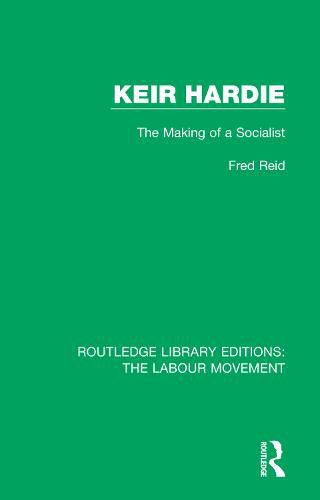 Cover image for Keir Hardie: The Making of a Socialist