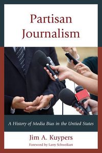 Cover image for Partisan Journalism: A History of Media Bias in the United States