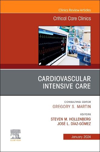 Cover image for Cardiovascular Intensive Care, An Issue of Critical Care Clinics: Volume 40-1