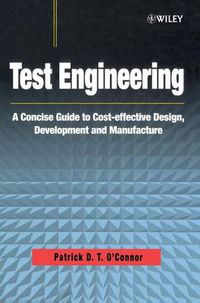 Cover image for Test Engineering: A Concise Guide to Cost-Effective Design, Development and Manufacture