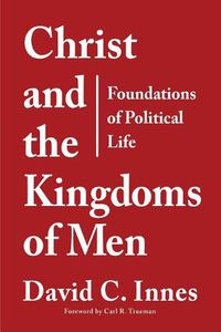 Cover image for Christ and the Kingdoms of Men