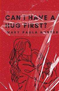 Cover image for Can I Have a Hug First?